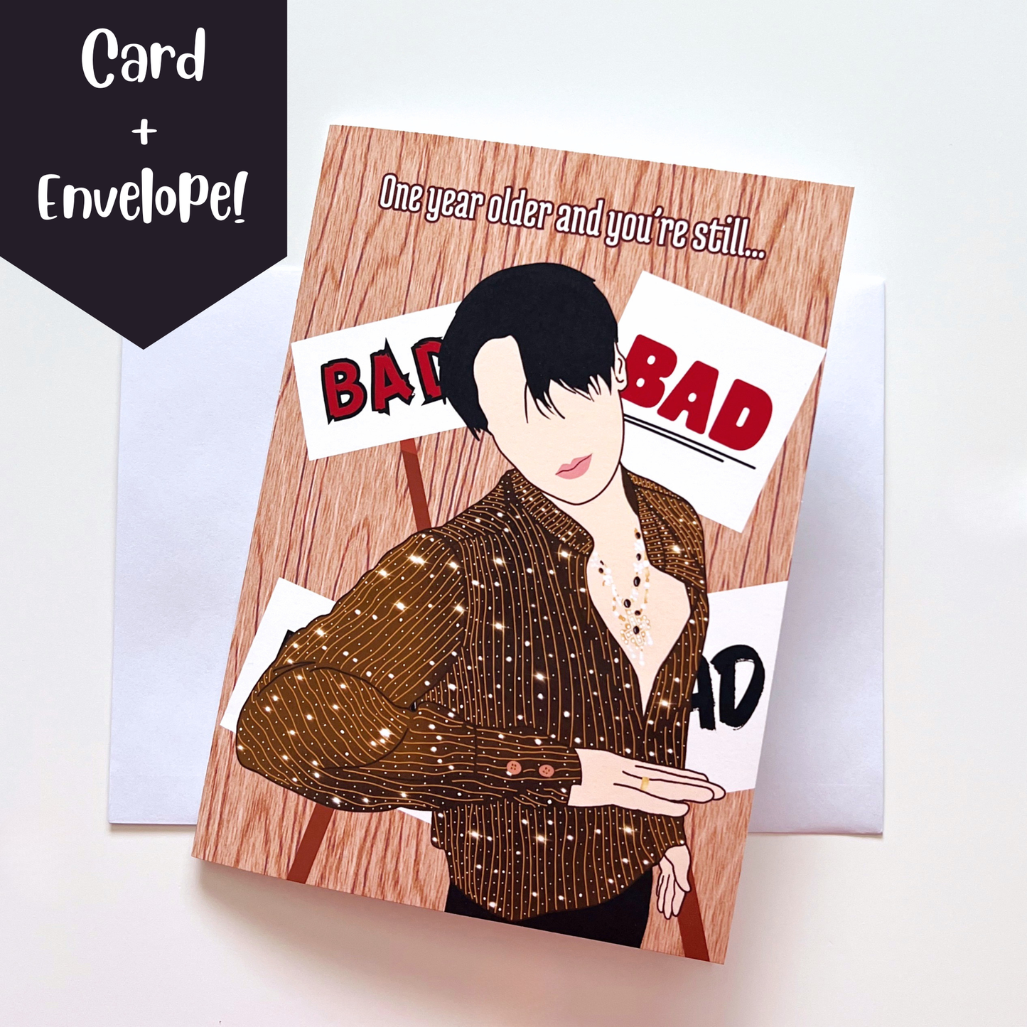 San "One year older and you're still...BAD" Birthday Card