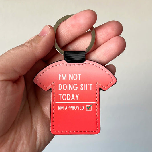 RM "I'm Not Doing Sh*t Today" T-Shirt Keychain