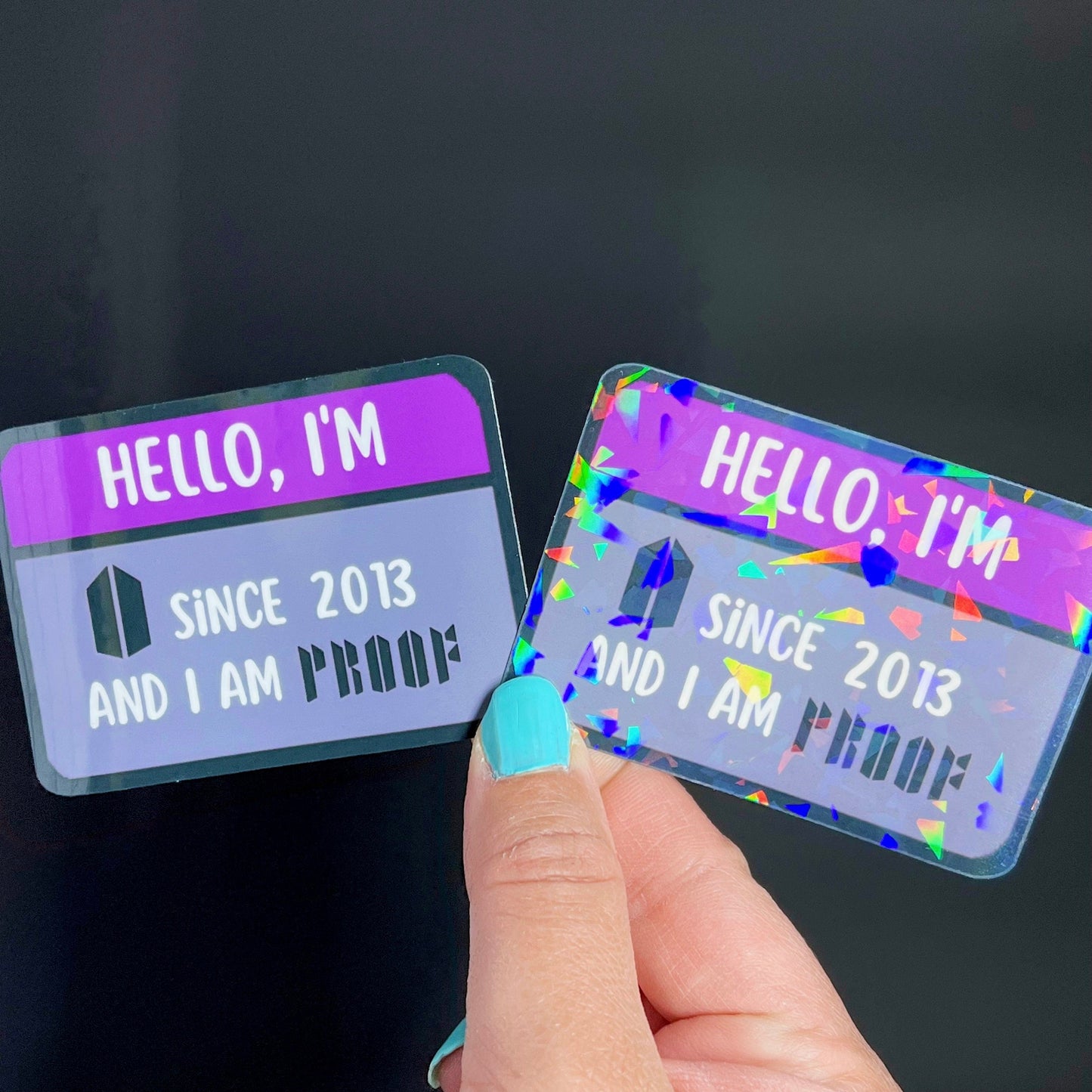BTS Hello, I'm Army Since ____ and I am Proof Laminated Glossy/Holographic Vinyl Stickers