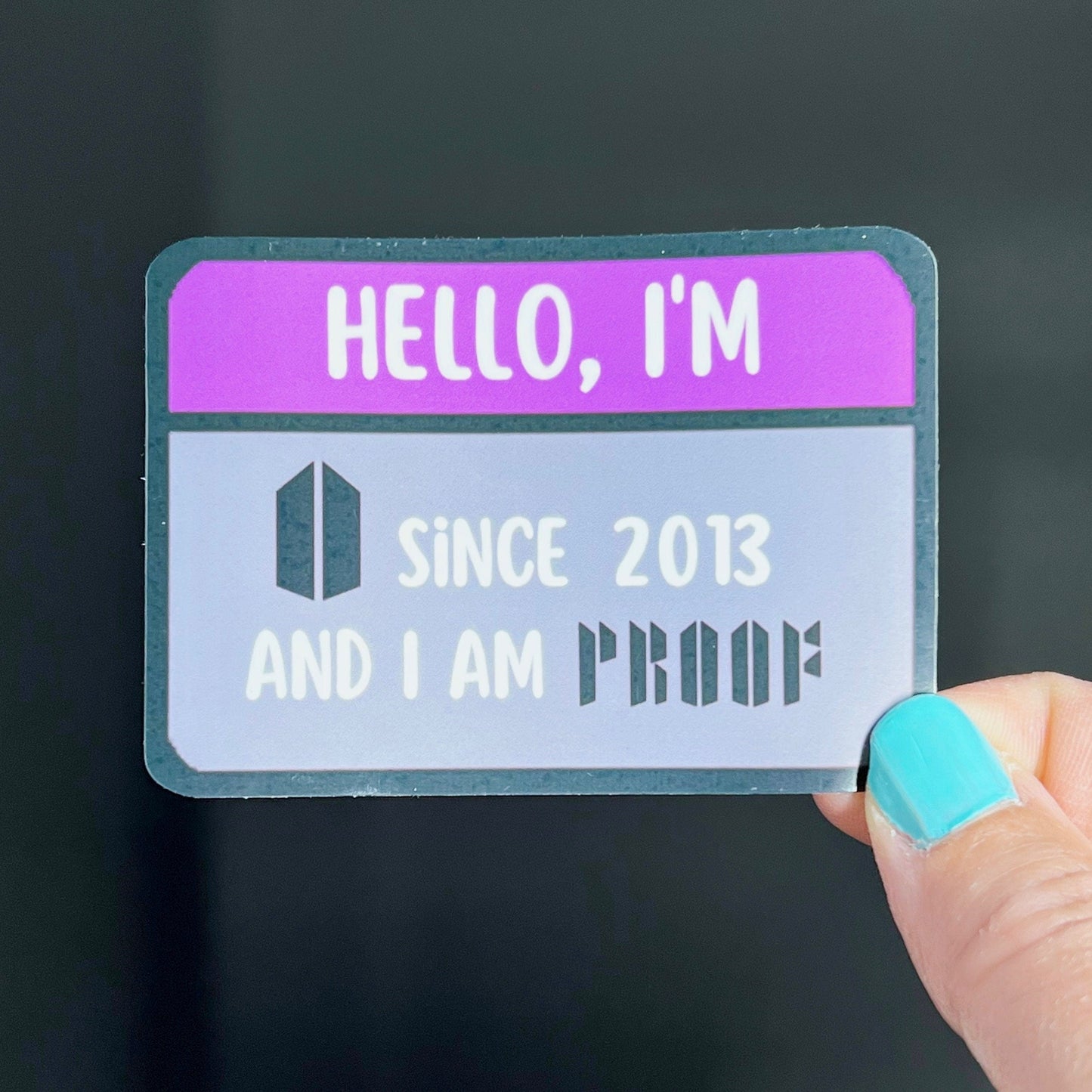 BTS Hello, I'm Army Since ____ and I am Proof Laminated Glossy/Holographic Vinyl Stickers
