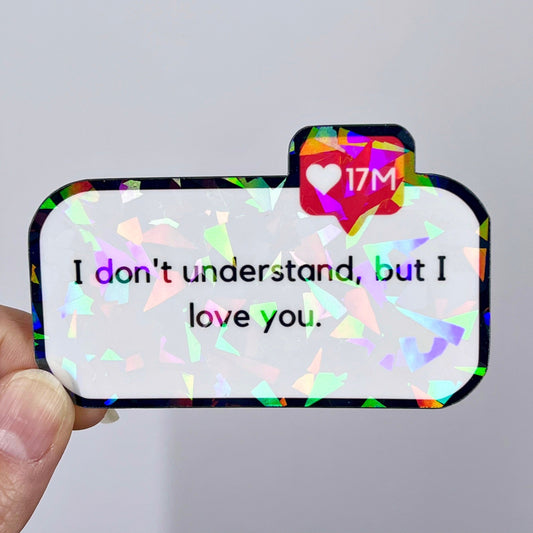 Seventeen "I don't understand, but I love you" Holographic Vinyl Sticker